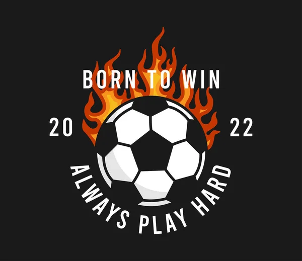 Camiseta Fútbol Diseño Fútbol Con Bola Ardiente Eslogan Tipografía Fútbol — Vector de stock