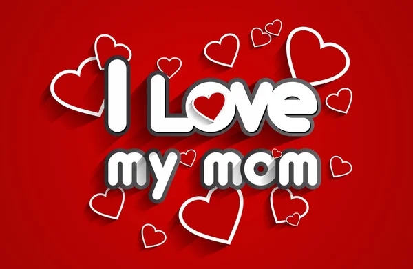 I Love My Mom — Stock Vector