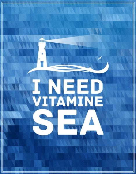 Inspirational quote on deep background. I need vitamine sea — Stock Vector