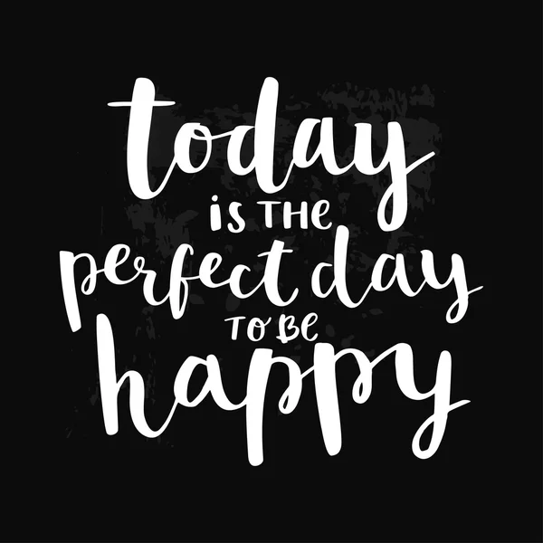 Σήμερα είναι η τέλεια μέρα για να είναι ευτυχισμένος — Διανυσματικό Αρχείο