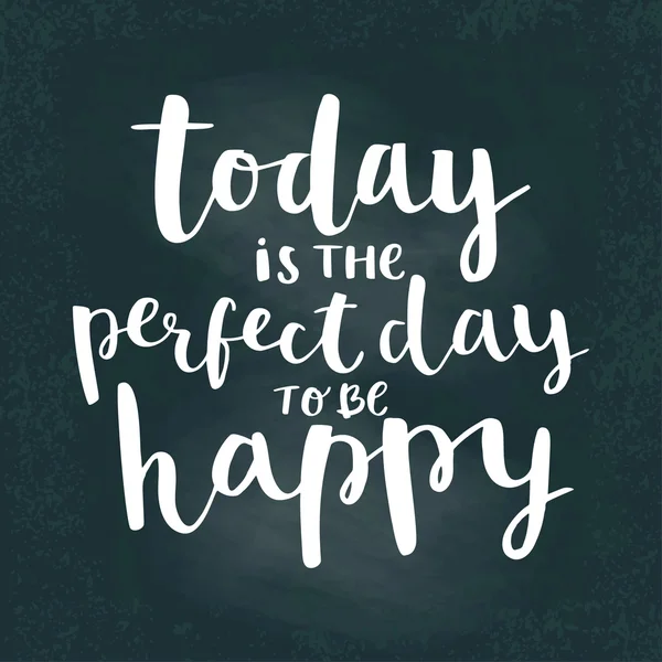 Hoy es el día perfecto para ser feliz — Vector de stock