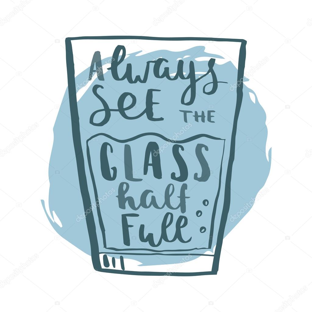 Hand drawn brush lettering quote always see the glass half full. Stock