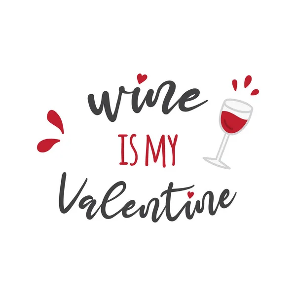 Wein Ist Meine Valentinstags Vektorillustration Niedliche Schöne Wein Text Schrift — Stockvektor