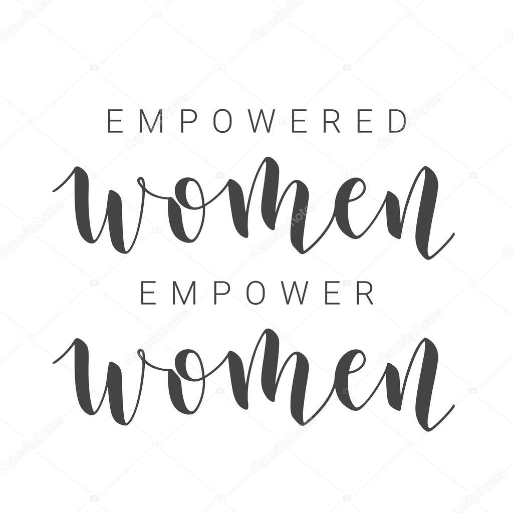 Vector Stock Illustration. Handwritten Lettering of Empowered Women Empower Women. Template for Card, Label, Postcard, Poster, Sticker, Print or Web Product. Objects Isolated on White Background.