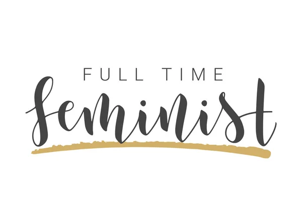 Vector Stock Illustratie Handgeschreven Lettering Van Full Time Feminist Sjabloon — Stockvector