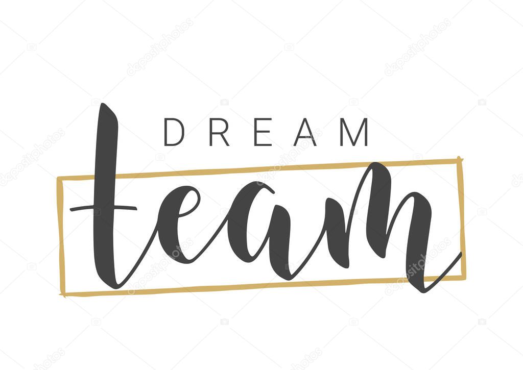 Vector Stock Illustration. Handwritten Lettering of Dream Team. Template for Banner, Postcard, Poster, Print, Sticker or Web Product. Objects Isolated on Black Chalkboard.