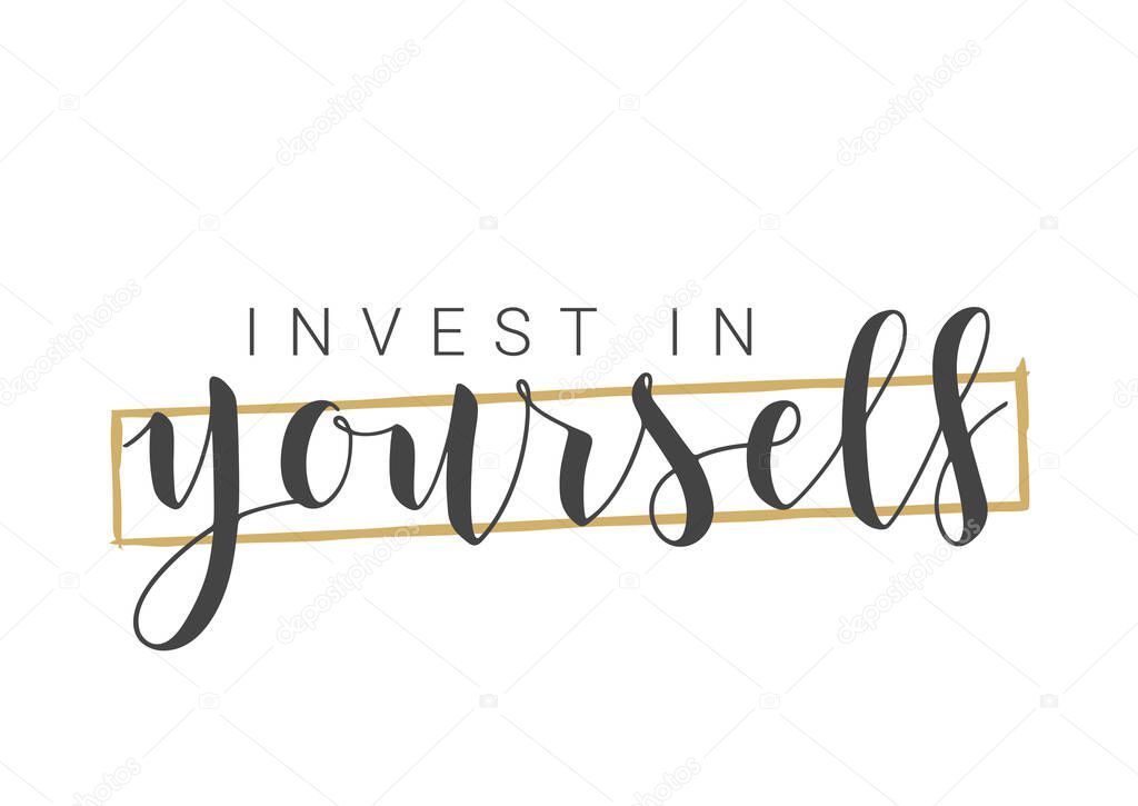 Vector Stock Illustration. Handwritten Lettering of Invest In Yourself. Template for Banner, Postcard, Poster, Print, Sticker or Web Product. Objects Isolated on White Background.