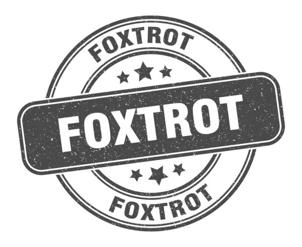 Foxtrot Stamp Foxtrot Sign Grunge Label — Stock Vector