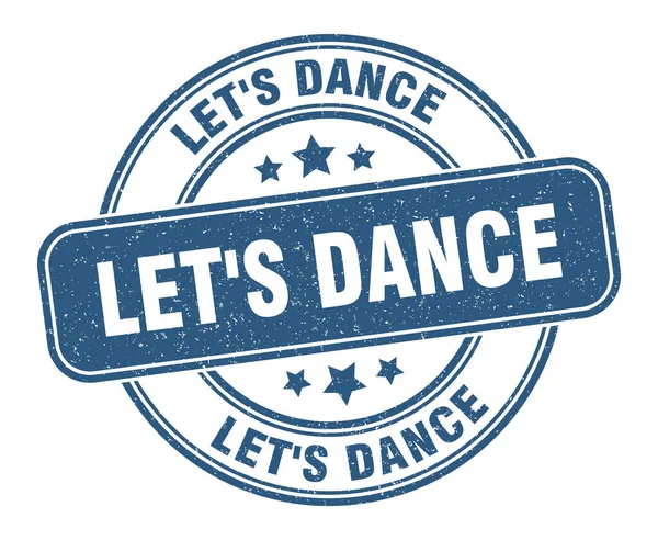 Lasst Uns Tanzen Let Dance Zeichen Setzen Rundes Grunge Label — Stockvektor