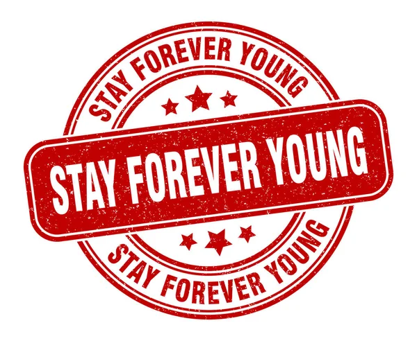 Stay Forever Young Stamp Stay Forever Young Sign Grunge Label — Stock Vector