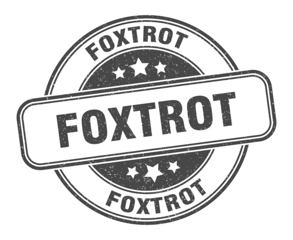 Foxtrot Stamp Foxtrot Sign Grunge Label — Stock Vector