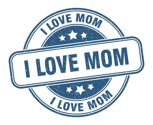 Love Mom Stamp Love Mom Sign Grunge Label — Stock Vector