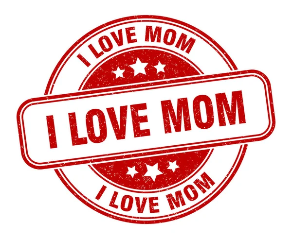 Annemin Damgasını Seviyorum Anne Tabelasına Bayılıyorum Yuvarlak Grunge Etiketi — Stok Vektör