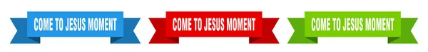 Come Jesus Moment Band Come Jesus Moment Isoliertes Papierbanner Zeichen — Stockvektor
