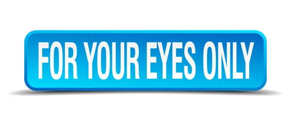 Για τα μάτια σας μόνο μπλε 3d ρεαλιστική πλατεία απομονωμένες κουμπί — Διανυσματικό Αρχείο