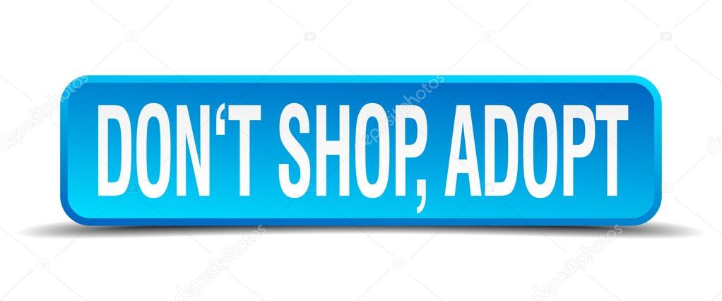 dont shop adopt blue 3d realistic square isolated button