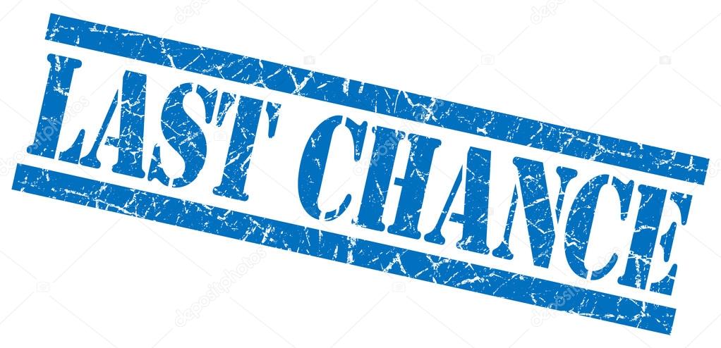 Last chance blue grungy stamp on white background