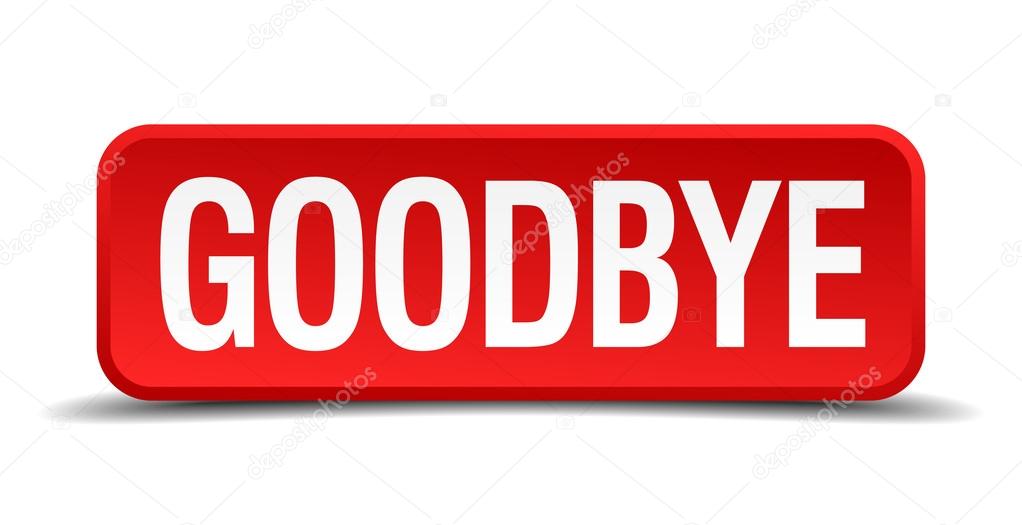 Goodbye red 3d square button on white background