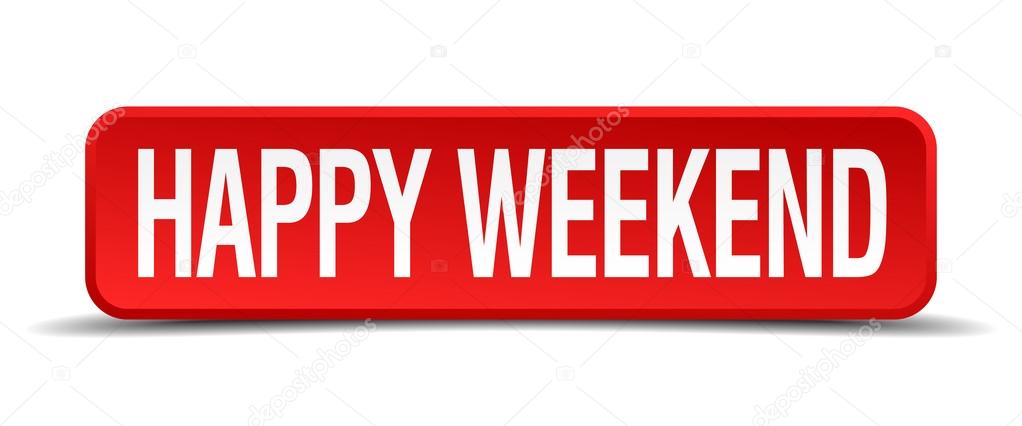 Happy weekend red 3d square button on white background