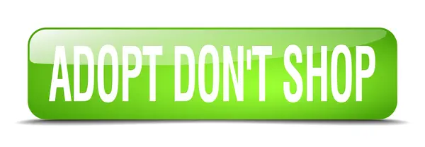 Adopt don't shop green square 3d realistic isolated web button — Stockový vektor