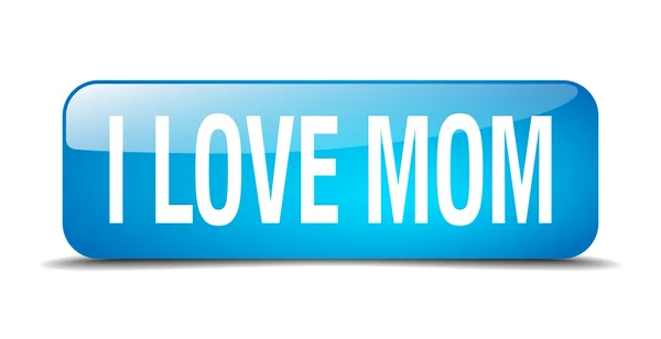 I love mom blue square 3d realistic isolated web button — Stock Vector