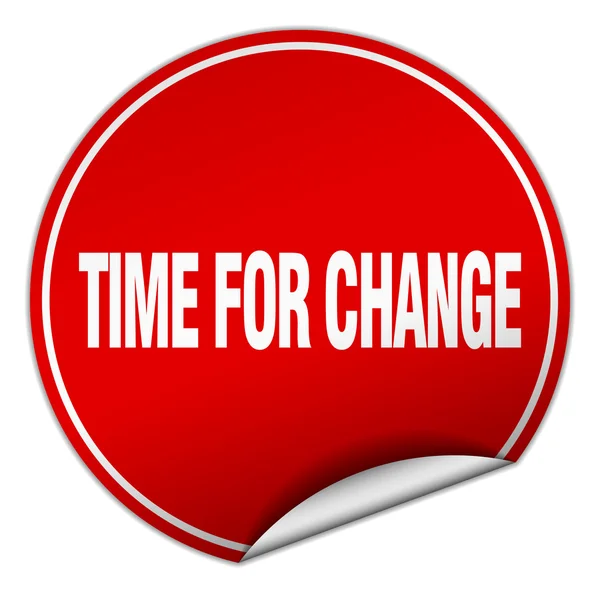 Time for change round red sticker isolated on white — Stock Vector