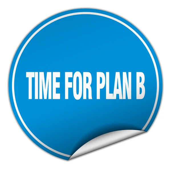 Time for plan b round blue sticker isolated on white — Stock Vector