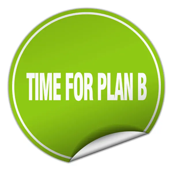 Time for plan b round green sticker isolated on white — Stock Vector