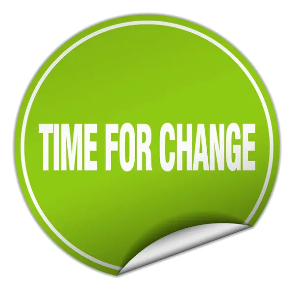 Time for change round green sticker isolated on white — Stock Vector