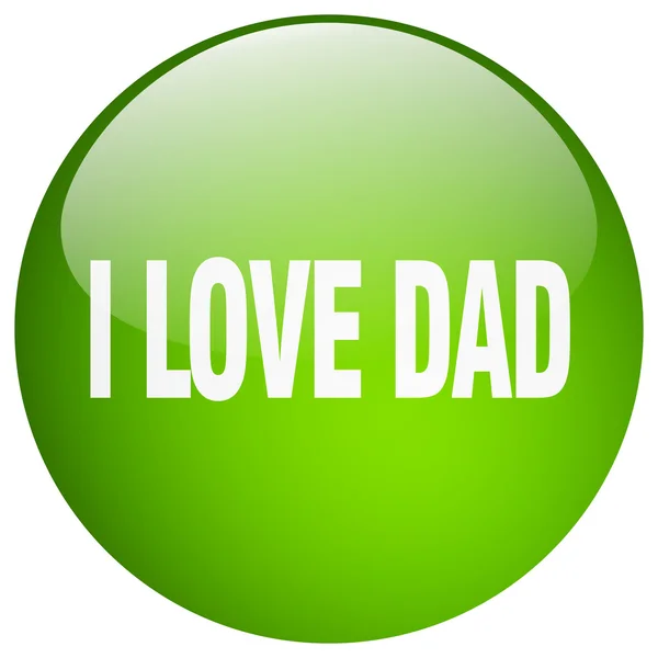 I love dad green round gel isolated push button — Stock Vector