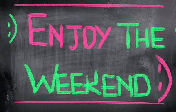 Enjoy The Weekend Concept