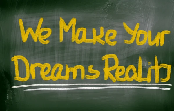 We Make Your Dreams Reality Concept — Stock Photo, Image