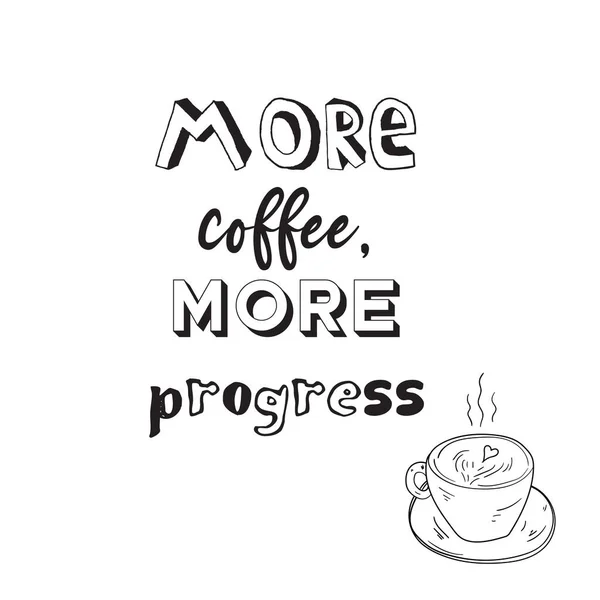 More Coffee More Progress Inspirational Quote Vector Illustration Posters Greeting — Stock Vector