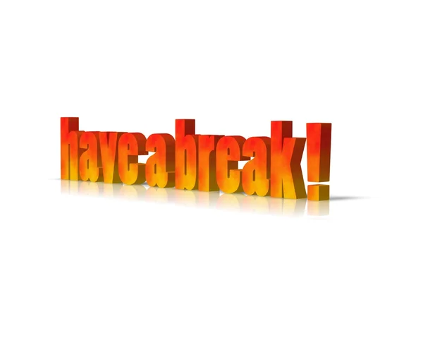 Have a break 3d text — Stock Photo, Image
