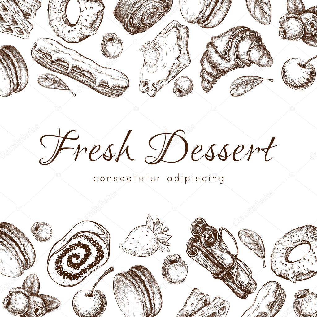 Bakery pastry sketch. Bakery banner, frame. Hand drawn desserts with berries, eclair, croissant, donut, macaroons etc. pastry background template for design. Engraved food image. vector illustration.