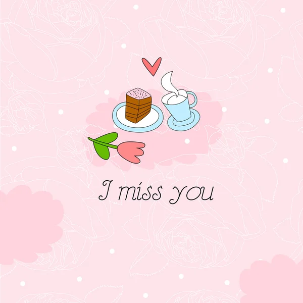 Illustration with cake and tea I miss you — Stock Vector