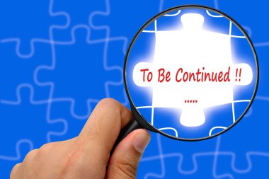 To Be Continued word. Magnifier and puzzles. clipart