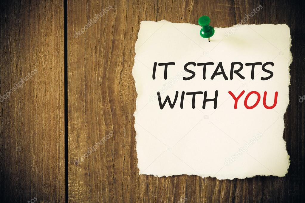 it starts with you