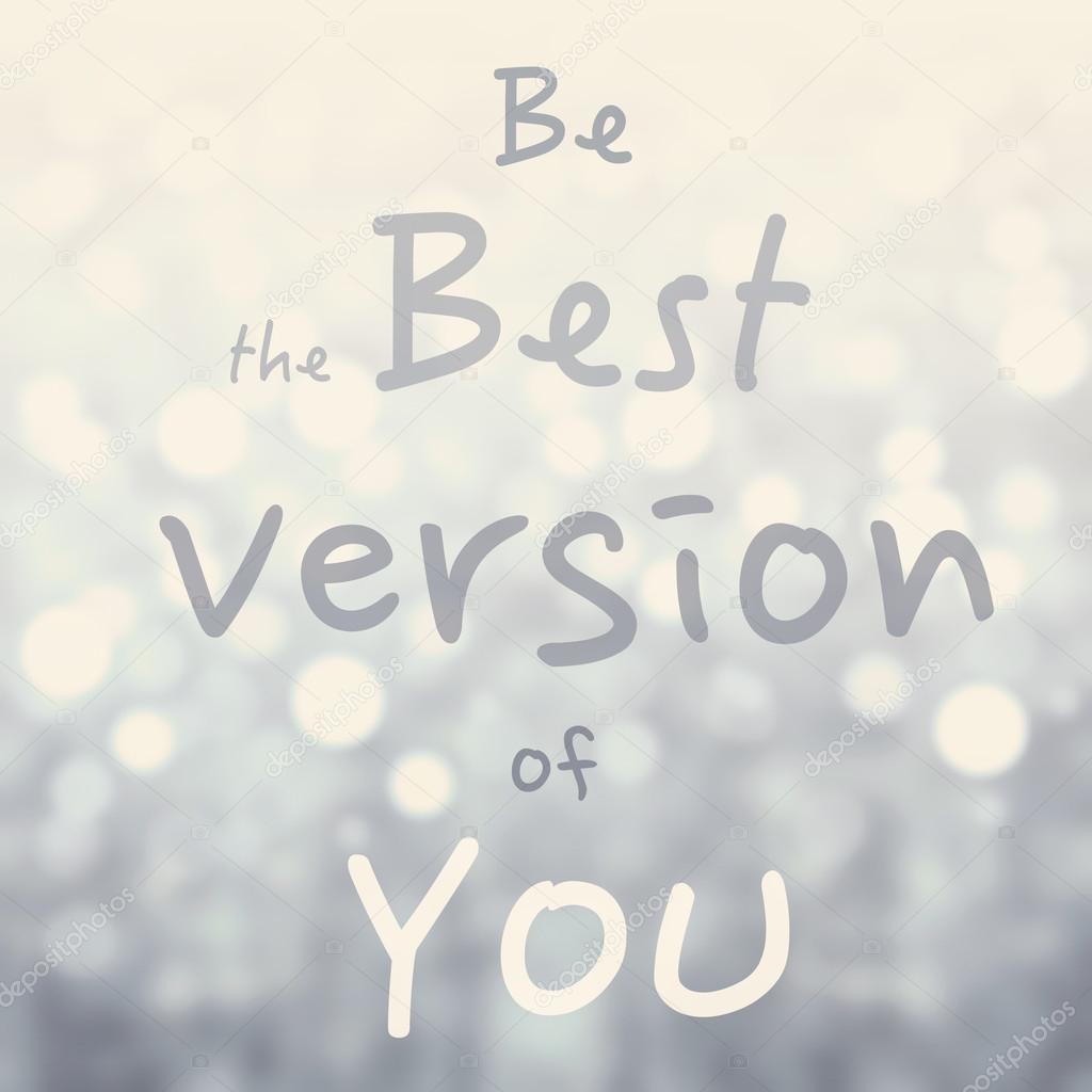 Be the Best version of you