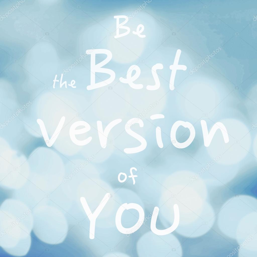 Be the Best version of you