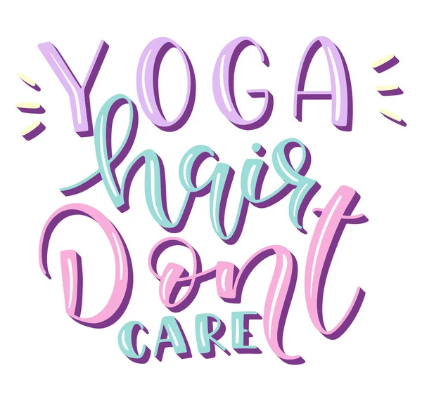 Yoga hair dont care, vector illustration of multicolored lettering isolated on a white background. It can be used for shopping bag design, phone case, poster, t-shirt and social media — Stock Vector
