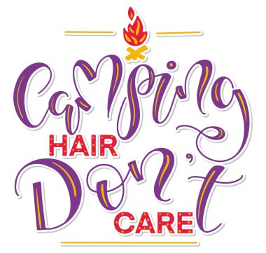 Kamp Hair Don 't Care, beyaz arka planda izole edilmiş karalama şenliği ateşiyle renkli hat sanatı. Posterler, fotoğraf kaplamaları, tebrik kartı, tişört baskısı ve sosyal medya için harflerle vektör illüstrasyonuName