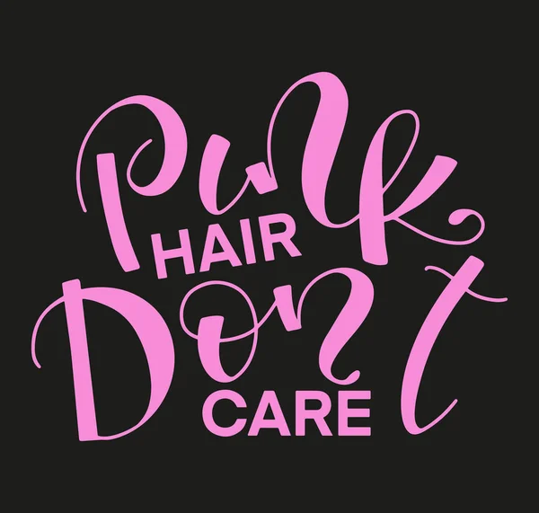 Roze haar dont care, vector illustratie van roze belettering geïsoleerd op een zwarte achtergrond. Het kan worden gebruikt voor het ontwerpen van boodschappentassen, telefoonhoesje, poster, t-shirt en social media. — Stockvector