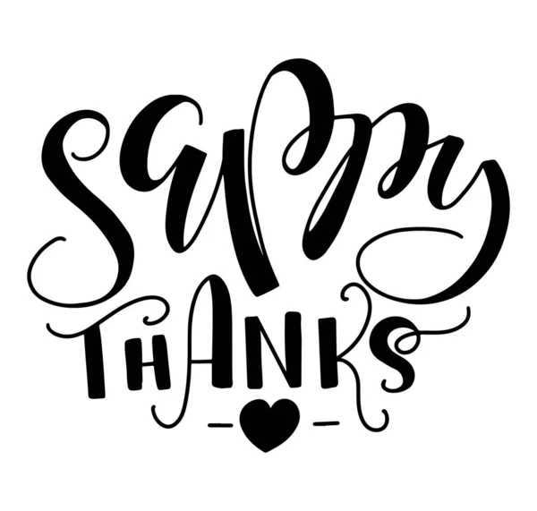 Sappy thanks Black hand drawn letters tering, vector illustration isolated on white background. — 图库矢量图片