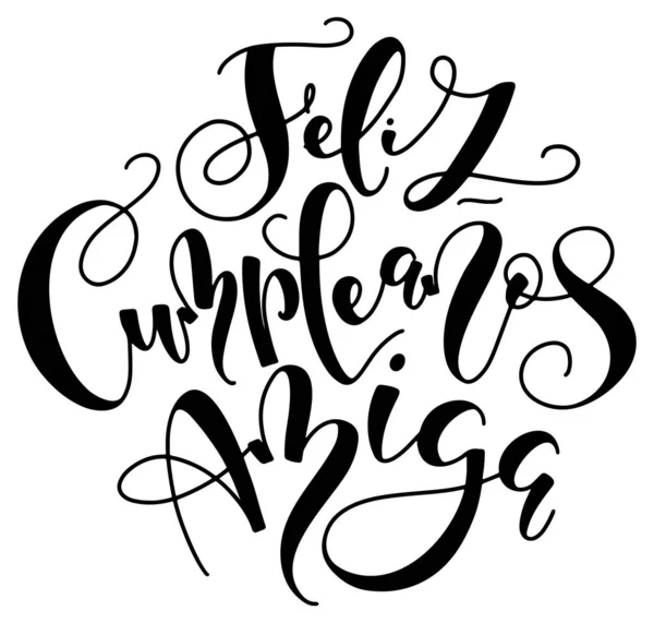 Joyeux anniversaire petite amie, espagnol écrit à la main calligraphie noire isolé sur fond blanc. Illustration vectorielle pour affiches, superpositions de photos, carte de vœux, t-shirt imprimé et médias sociaux. — Image vectorielle