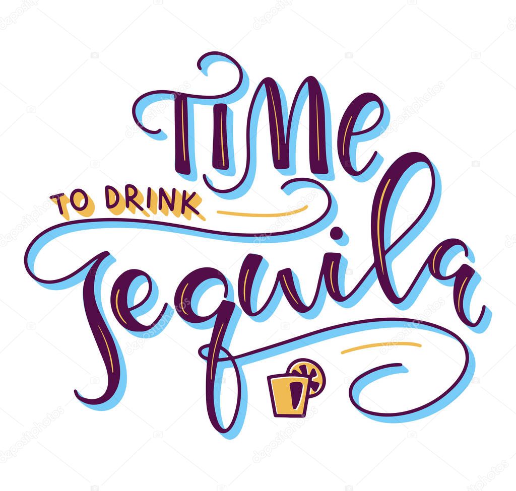 Time to drink tequila colored lettering isolated on white background, vector illustration