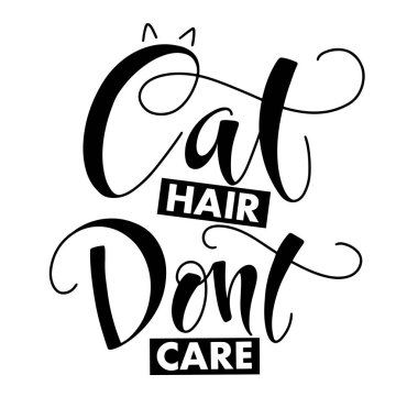 Kedi kılı umursamaz - beyaz arkaplanda izole edilmiş siyah hat yazısı, vektör illüstrasyonu.