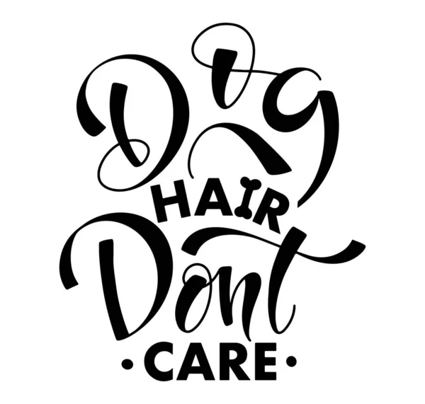 Hondenhaar dont care - zwarte letters geïsoleerd op witte achtergrond, vector illustratie — Stockvector