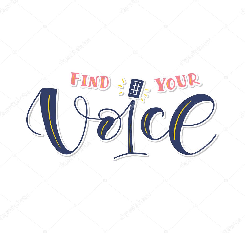 Find Your Voice, colored calligraphy with doodle microphone, multicolored vector illustration isolated on white background.