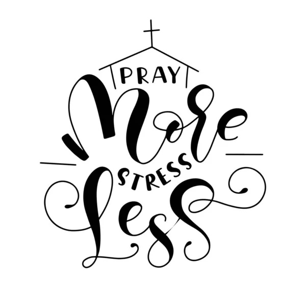 Rezar más estrés menos - Antecedentes bíblicos. Ilustración vectorial con letras negras e iglesia doodle aislada sobre fondo blanco. — Archivo Imágenes Vectoriales